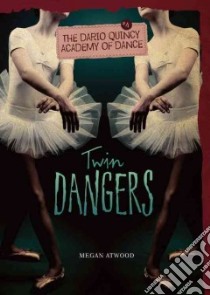 Twin Dangers libro in lingua di Atwood Megan