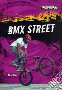 Bmx Street libro in lingua di Cain Patrick G.