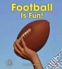 Football Is Fun! libro in lingua di Nelson Robin