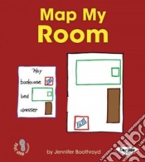 Map My Room libro in lingua di Boothroyd Jennifer