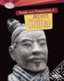 Tools and Treasures of Ancient China libro in lingua di Ransom Candice F.
