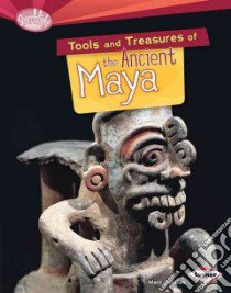 Tools and Treasures of the Ancient Maya libro in lingua di Doeden Matt