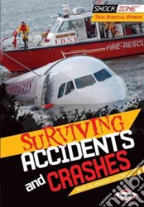 Surviving Accidents and Crashes libro in lingua di Lusted Marcia Amidon