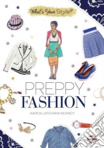 Preppy Fashion libro in lingua di Kenney Karen Latchana, Kubley Ashley Newsome (ILT)