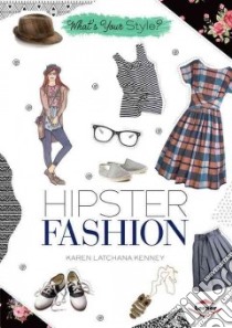 Hipster Fashion libro in lingua di Kenney Karen Latchana, Kubley Ashley Newsome (ILT)