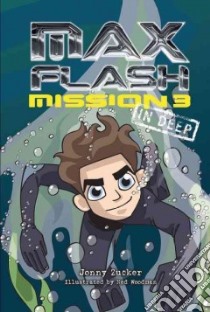 Max Flash Mission 3 libro in lingua di Zucker Jonny, Woodman Ned (ILT)