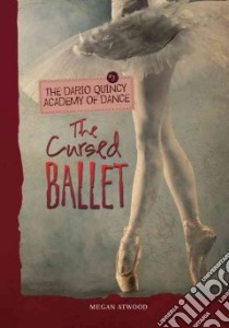The Cursed Ballet libro in lingua di Atwood Megan