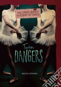 Twin Dangers libro in lingua di Atwood Megan