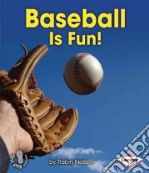 Baseball Is Fun! libro in lingua di Nelson Robin