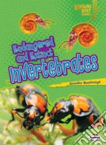 Endangered and Extinct Invertebrates libro in lingua di Boothroyd Jennifer