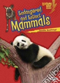 Endangered and Extinct Mammals libro in lingua di Boothroyd Jennifer
