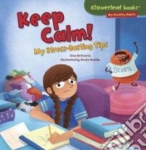 Keep Calm! libro in lingua di Bellisario Gina, Kurilla Renee (ILT)