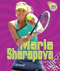 Maria Sharapova (Revised Edition) libro in lingua di Savage Jeff