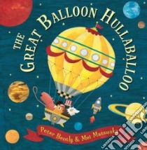 The Great Balloon Hullabaloo libro in lingua di Bently Peter, Matsuoka Mei (ILT)
