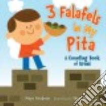 3 Falafels in My Pita libro in lingua di Friedman Maya, Mack Steve (ILT)