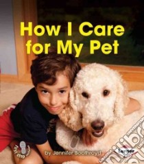 How I Care for My Pet libro in lingua di Boothroyd Jennifer