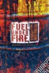 Fuel Under Fire libro in lingua di Goldstein Margaret J.