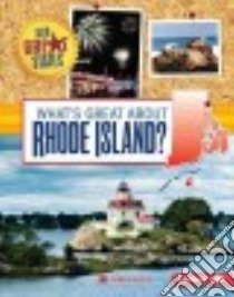 What's Great About Rhode Island? libro in lingua di Felix Rebecca