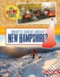 What's Great About New Hampshire? libro in lingua di Rissman Rebecca
