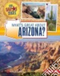What's Great About Arizona? libro in lingua di Hirsch Rebecca E.