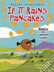 If It Rains Pancakes libro in lingua di Cleary Brian P., Rowland Andy (ILT)