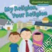 My Religion, Your Religion libro in lingua di Bullard Lisa, Conger Holli (ILT)