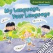 My Language, Your Language libro in lingua di Bullard Lisa, Becker Paula (ILT)