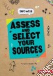 Assess and Select Your Sources libro in lingua di Bodden Valerie