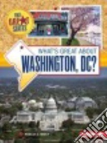 What's Great About Washington, Dc? libro in lingua di Hirsch Rebecca E.