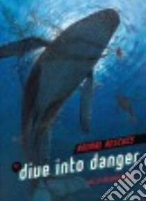 Dive into Danger libro in lingua di Halls Kelly Milner, Parks Phil (ILT)
