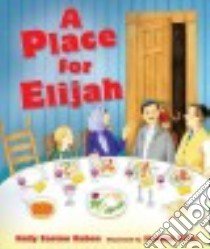 A Place for Elijah libro in lingua di Ruben Kelly Easton, Friar Joanne (ILT)