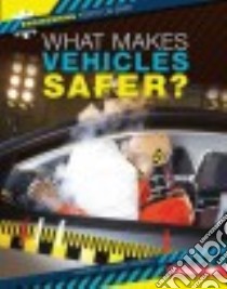 What Makes Vehicles Safer? libro in lingua di Kenney Karen Latchana