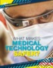 What Makes Medical Technology Safer? libro in lingua di Kenney Karen Latchana