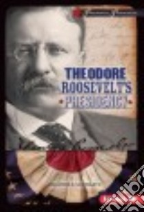 Theodore Roosevelt's Presidency libro in lingua di Schwartz Heather E.