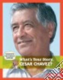 What's Your Story, Cesar Chavez? libro in lingua di Berne Emma Carlon, Jones Doug (ILT)