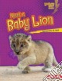 Meet a Baby Lion libro in lingua di Bell Samantha S.