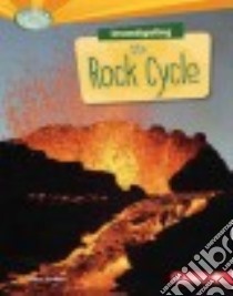 Investigating the Rock Cycle libro in lingua di Lindeen Mary