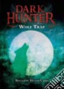Wolf Trap libro in lingua di Hulme-cross Benjamin, Evergreen Nelson (ILT)