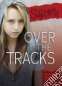 Over the Tracks libro in lingua di Stone Heather Duffy