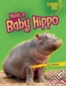Meet a Baby Hippo libro in lingua di Owings Lisa