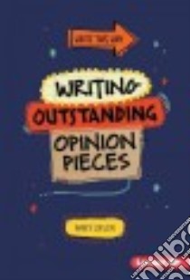 Writing Outstanding Opinion Pieces libro in lingua di Loewen Nancy