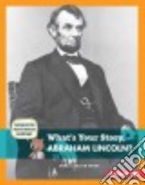 What's Your Story, Abraham Lincoln? libro in lingua di Berne Emma Carlson, Jones Doug (ILT)