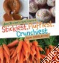 Stickiest, Fluffiest, Crunchiest libro in lingua di Brocket Jane