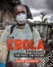 The Ebola Epidemic libro in lingua di Goldsmith Connie
