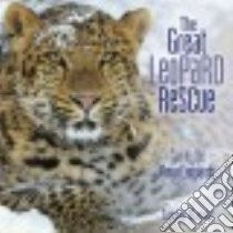 The Great Leopard Rescue libro in lingua di Markle Sandra