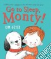 Go to Sleep, Monty! libro in lingua di Geyer Kim