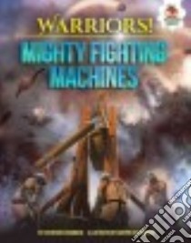 Mighty Fighting Machines libro in lingua di Chambers Catherine, Bustamante Martin (ILT)