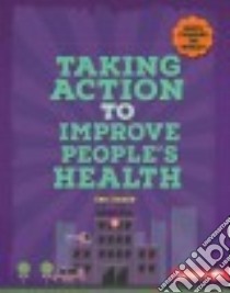 Taking Action to Improve People's Health libro in lingua di Braun Eric
