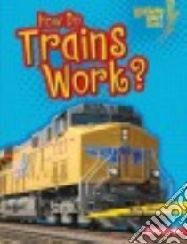 How Do Trains Work? libro in lingua di Silverman Buffy