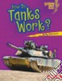 How Do Tanks Work? libro in lingua di Silverman Buffy